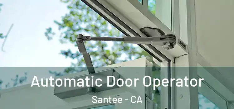 Automatic Door Operator Santee - CA