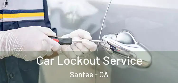  Car Lockout Service Santee - CA