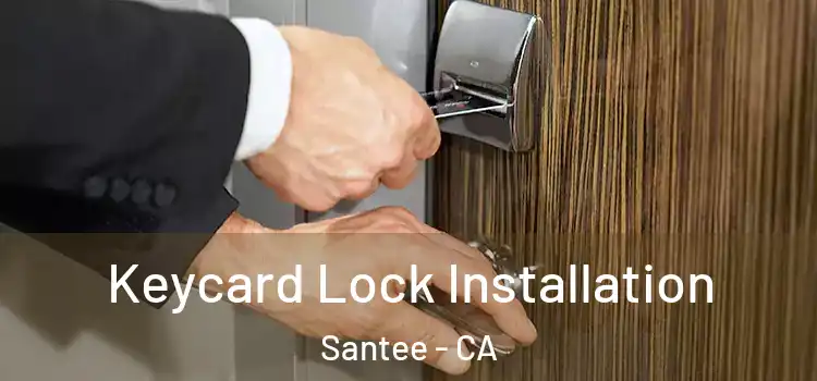  Keycard Lock Installation Santee - CA
