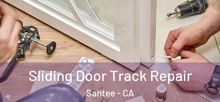 Sliding Door Track Repair Santee - CA